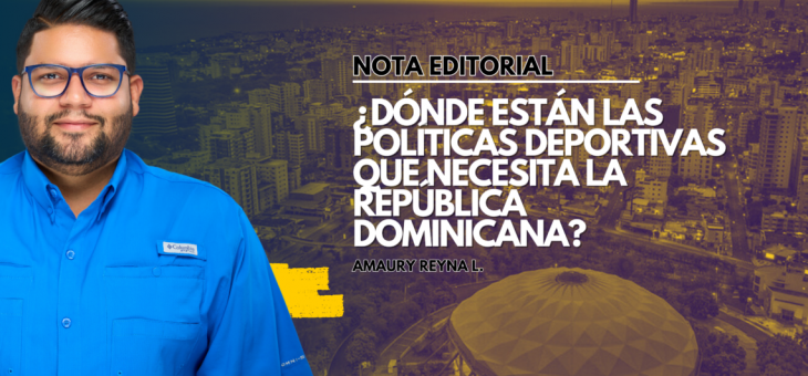 ¿Dónde están las políticas deportivas que necesita la República Dominicana?